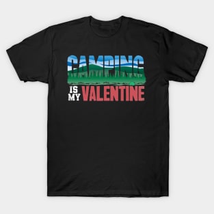 Camping is my valentine T-Shirt